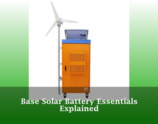 Base Solar Battery Essentials Explained